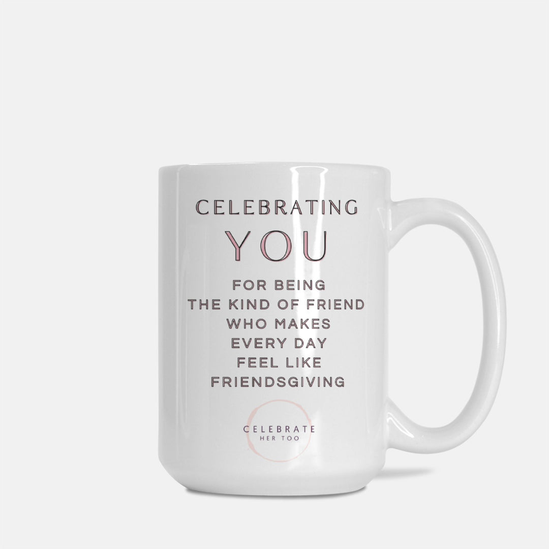 CELEBRATING YOU Friendsgiving Mug 15oz. White