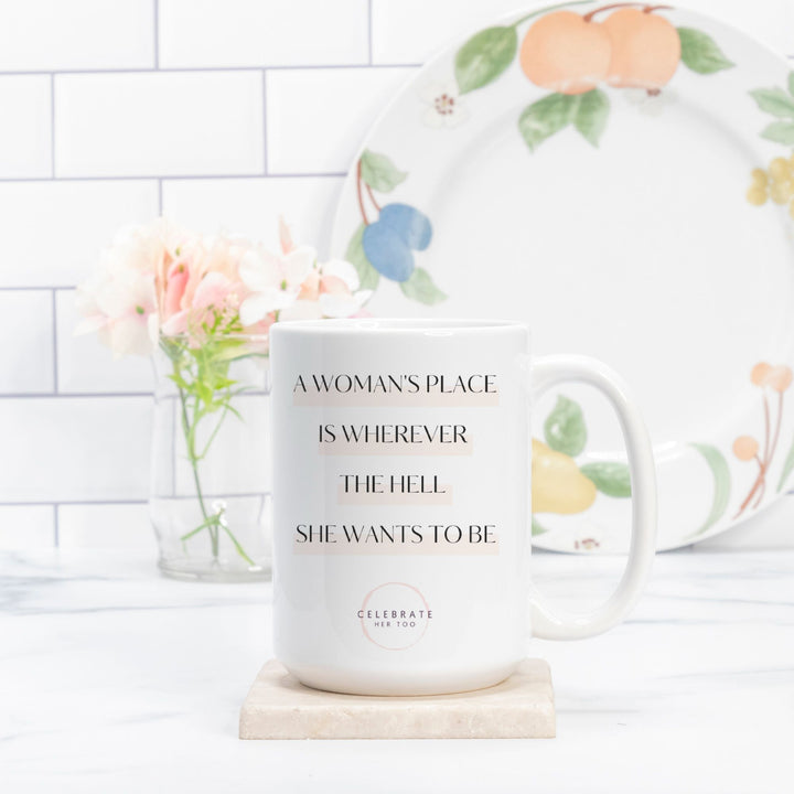 A Woman's Place - Mug 15oz.