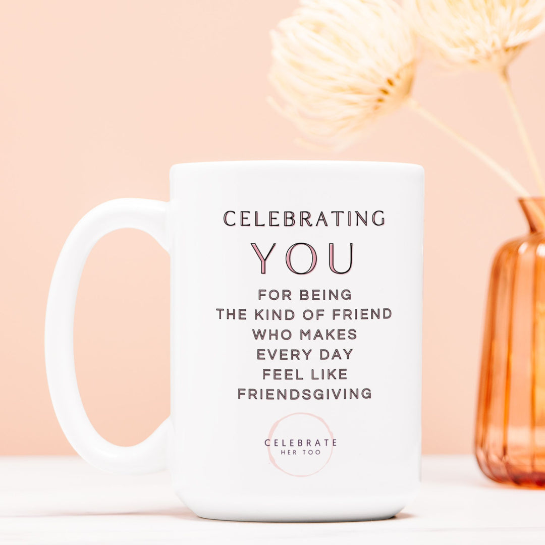 CELEBRATING YOU Friendsgiving Mug 15oz. White