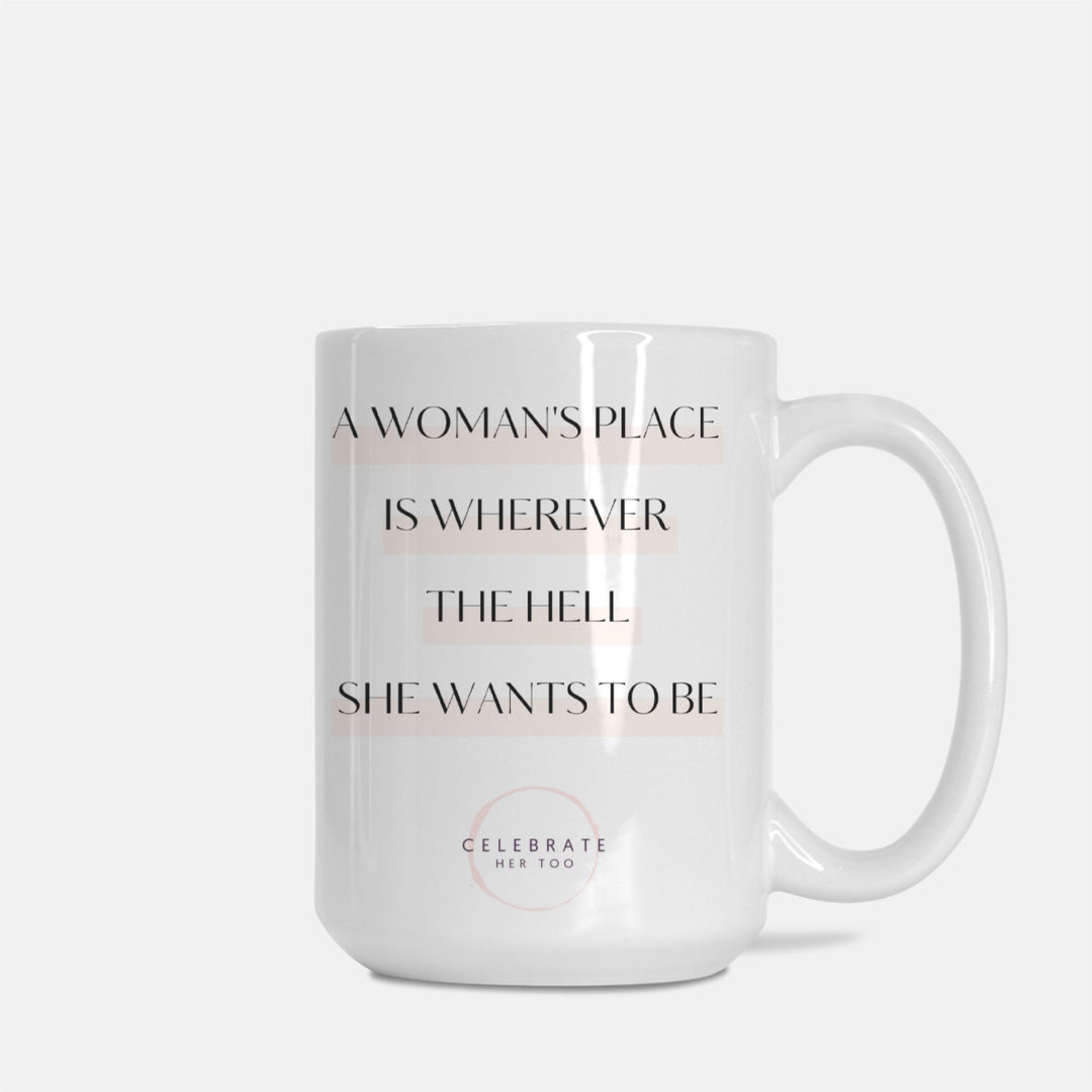 A Woman's Place - Mug 15oz.