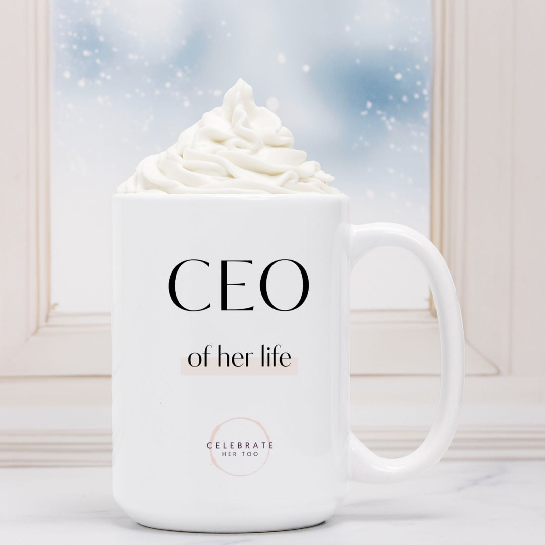 CEO Of Her Life - Mug 15oz.