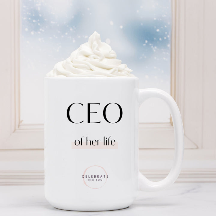 CEO Of Her Life - Mug 15oz.