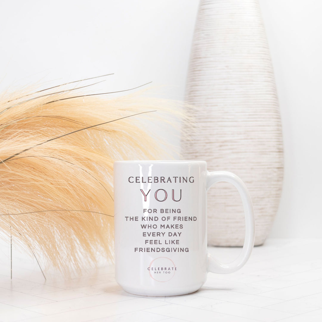 CELEBRATING YOU Friendsgiving Mug 15oz. White