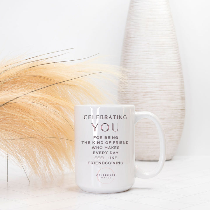 CELEBRATING YOU Friendsgiving Mug 15oz. White