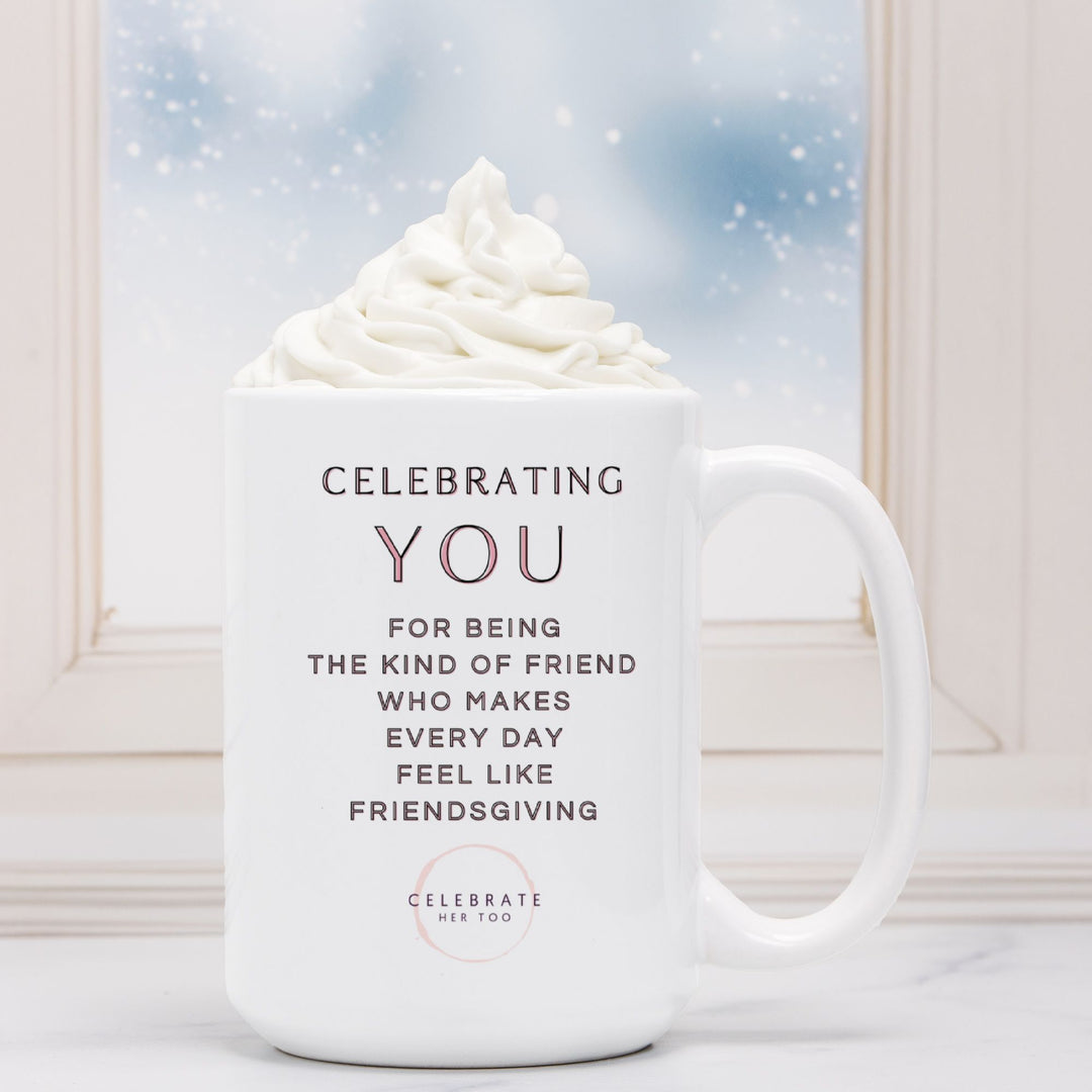 CELEBRATING YOU Friendsgiving Mug 15oz. White