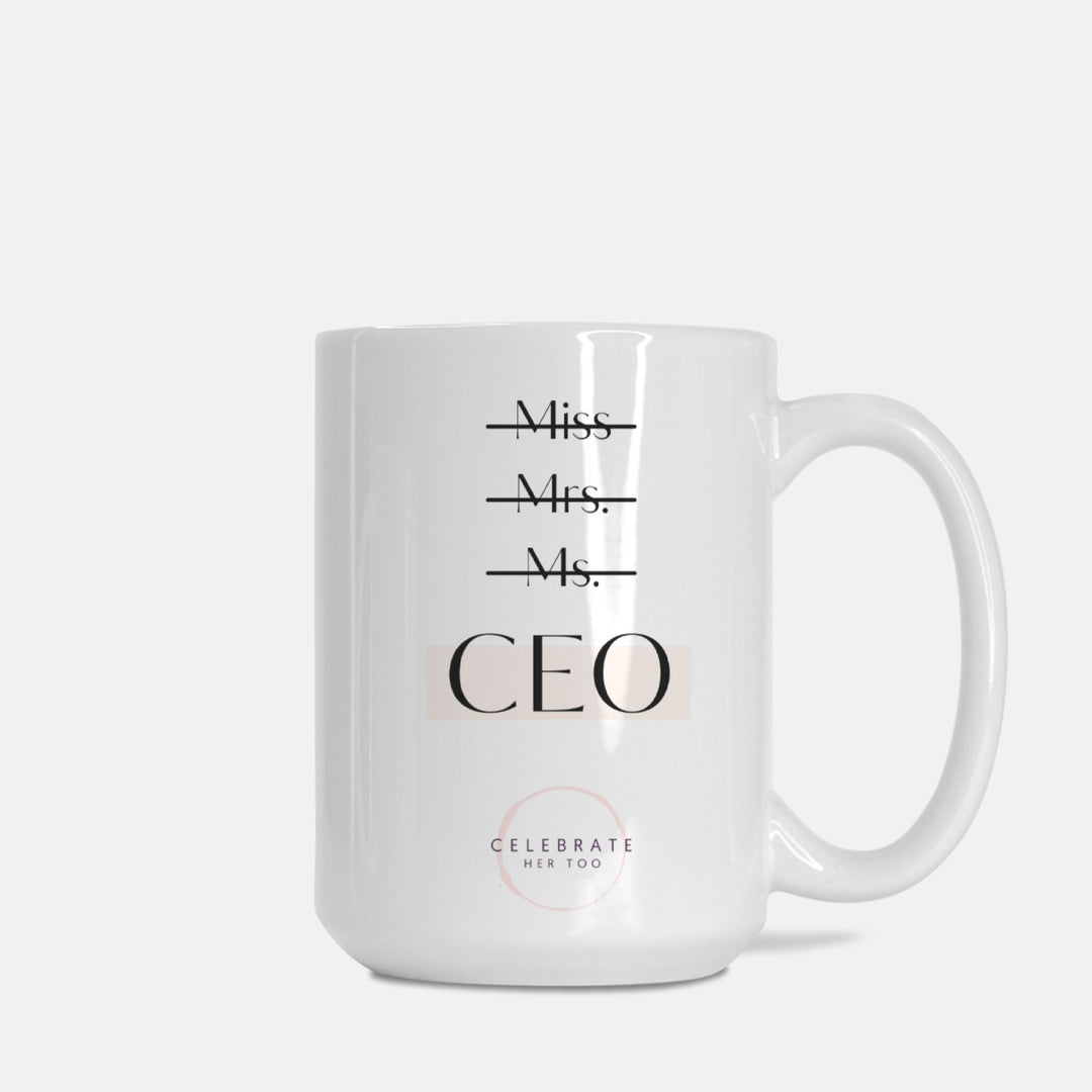 Miss Mrs. Ms. CEO - Mug 15oz.