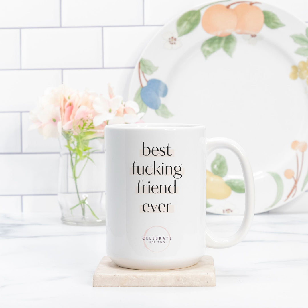 Best Fucking Friend Ever - Mug 15oz.