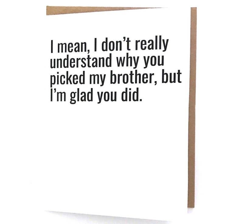 Glad You Picked My Brother Card
