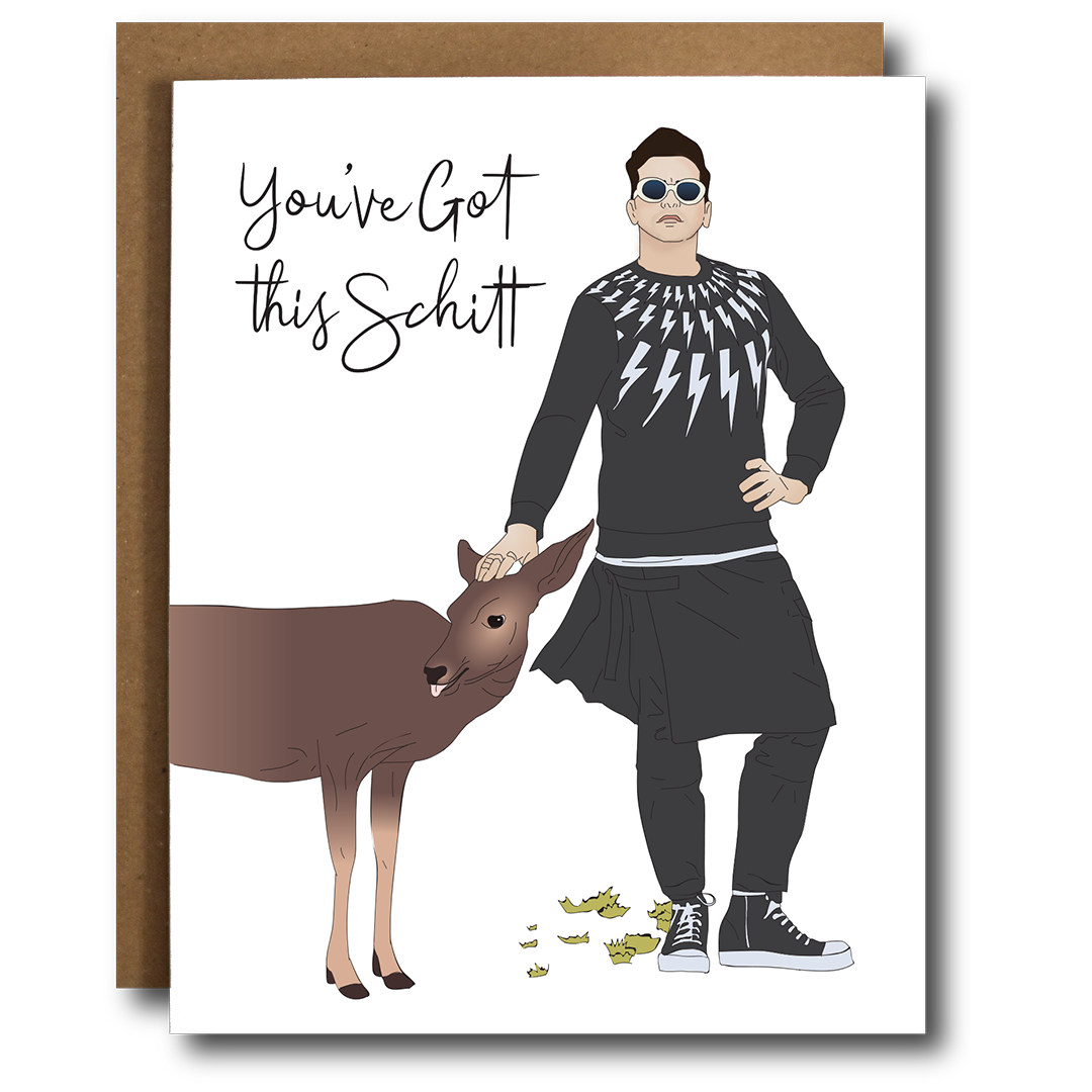 Schitt, You Got This Encouragement Card